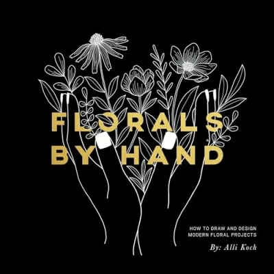 Afbeelding van Florals By Hand : How to Draw and Design Modern Floral Projects