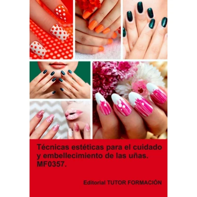 Afbeelding van Técnicas Estéticas Para El Cuidado Y Embellecimiento De Las Uñas. Mf0357.