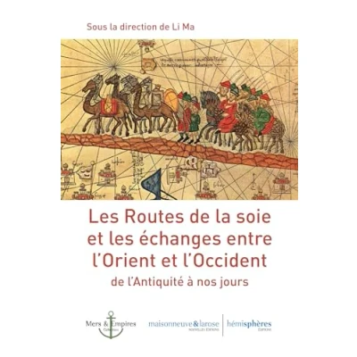 Afbeelding van les routes de la soie et echanges entre l&#039;orient l&#039;oc