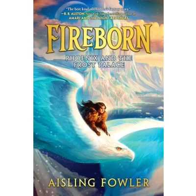 Afbeelding van Fireborn Fireborn: Phoenix and the Frost Palace