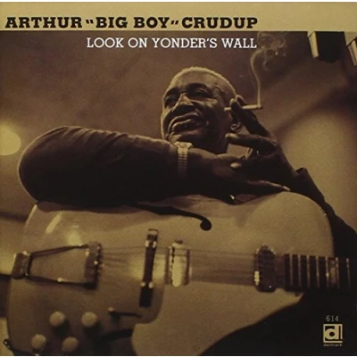 Afbeelding van Arthur Big Boy Crudup Look On Yonder&#039;s Wall (CD)