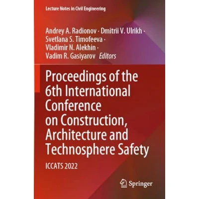 Afbeelding van Lecture Notes in Civil Engineering Proceedings of the 6th International Conference on Construction, Architecture and Technosphere Safety