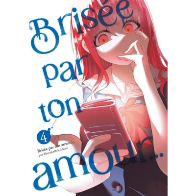 Image de Brisée par ton amour... Tome 04 (Nouvelle édition)