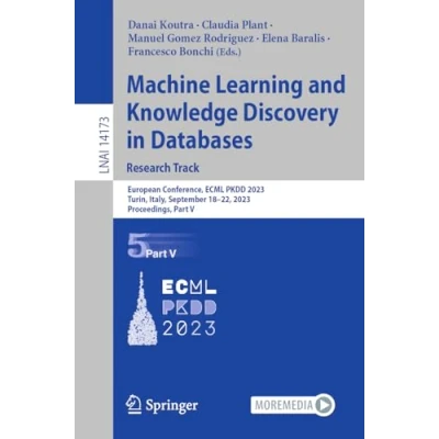 Afbeelding van Machine Learning and Knowledge Discovery in Databases: Research Track: European Conference, Ecml Pkdd 2023, Turin, Italy, September 18 22, Proce