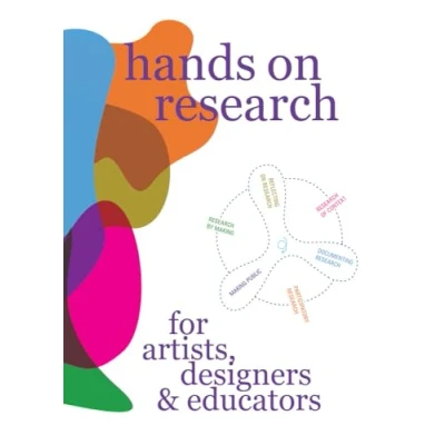 Afbeelding van Hands on Research for Artists, Designers and Educators