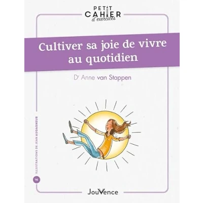 Afbeelding van Petit cahier d&#039;exercices : Cultiver sa joie de vivre au quotidien