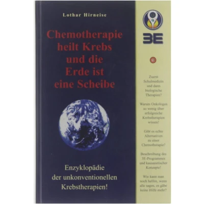 Afbeelding van Chemotherapie heilt Krebs und die Erde ist eine Scheibe: Enzyklopädie der unkonventionellen Krebstherapien