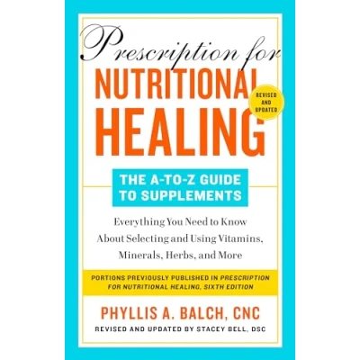 Afbeelding van Prescription for Nutritional Healing: The A to Z Guide Supplements, 6th Edition
