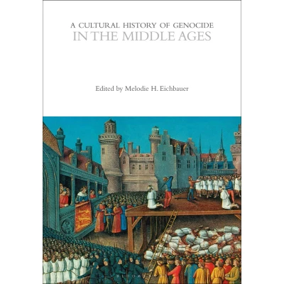 Afbeelding van the Cultural Histories Series A History of Genocide in Middle Ages