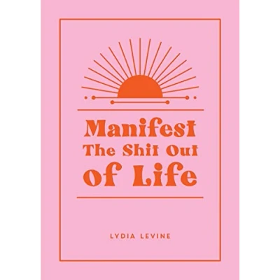 Afbeelding van Manifest the Shit Out of Life