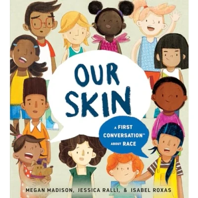 Afbeelding van First Conversations Our Skin: A Conversation About Race