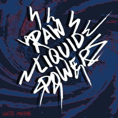 Afbeelding van Water Machine Raw Liquid Power (7&quot; Vinyl Single)
