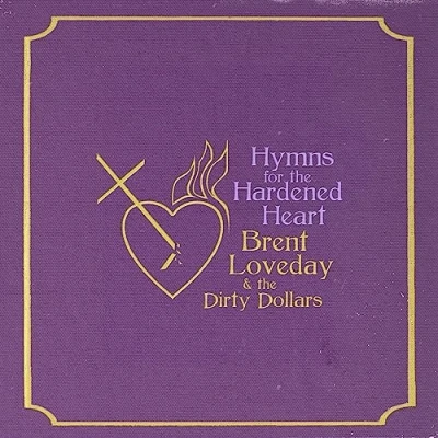 Afbeelding van Brent &amp; the Dirty Dollars Loveday Hymns For Hardened Heart (LP)