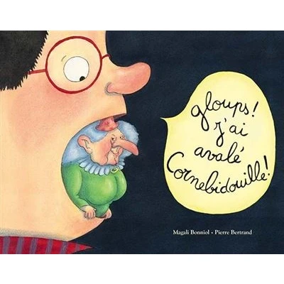 Image de Gloups ! j&#039;ai avalé Cornebidouille