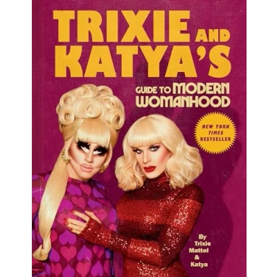 Afbeelding van Trixie and Katya&#039;s Guide to Modern Womanhood