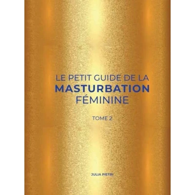 Afbeelding van LE PETIT GUIDE DE LA MASTURBATION FEMININE,2:LA REVOLUTION D