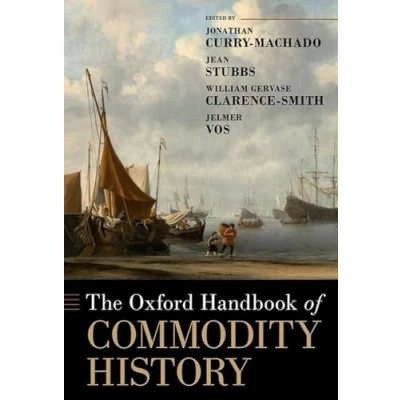 Afbeelding van Oxford Handbooks The Handbook of Commodity History