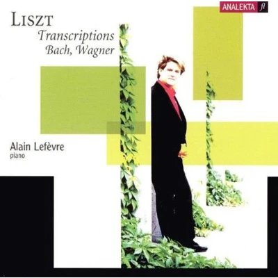 Afbeelding van Alain Lefèvre Liszt Transcriptions Bach, Wagner (CD)
