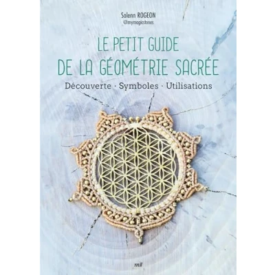 Afbeelding van LE PETIT GUIDE DE LA GEOMETRIE SACREE DECOUVERTE SYMBOLES