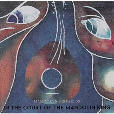 Afbeelding van Mandol&#039;in Progress In The Court Of Mandolin King (CD)