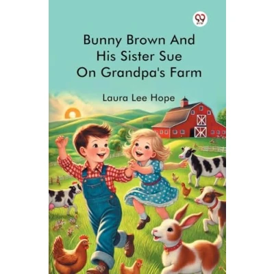 Afbeelding van Bunny Brown and His Sister Sue on Grandpa&#039;s Farm
