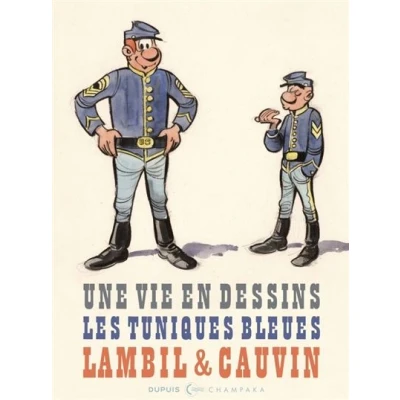 Image de Une vie en dessins Lambil et Cauvin Les Tuniques Bleues