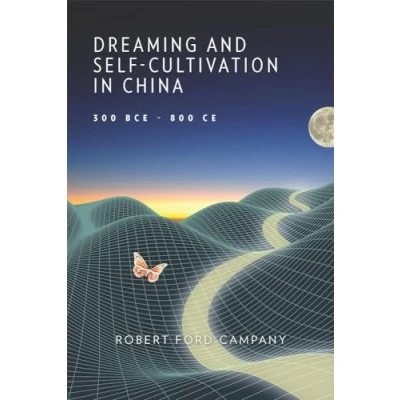 Afbeelding van Harvard Yenching Institute Monograph Series Dreaming and Self Cultivation in China, 300 BCE800 CE