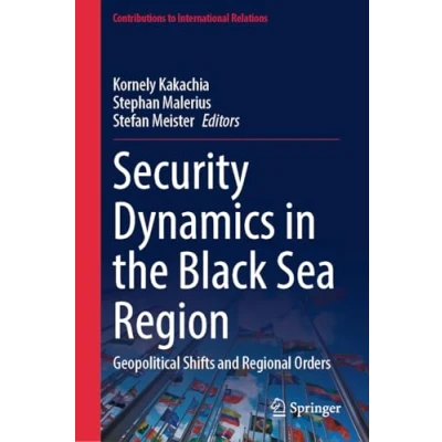 Afbeelding van Contributions to International Relations Security Dynamics in the Black Sea Region