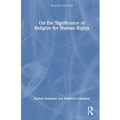 Afbeelding van Religion Matters On the Significance of for Human Rights