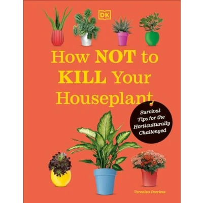 Afbeelding van How Not to Kill Your Houseplant New Edition
