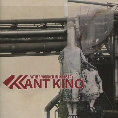 Afbeelding van Kant Kino Father Worked In Industry (CD)