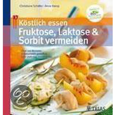 Afbeelding van Köstlich essen: Fruktose, Laktose &amp; Sorbit vermeiden