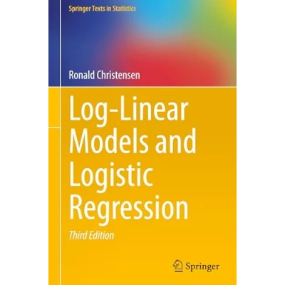 Afbeelding van Springer Texts in Statistics Log Linear Models and Logistic Regression