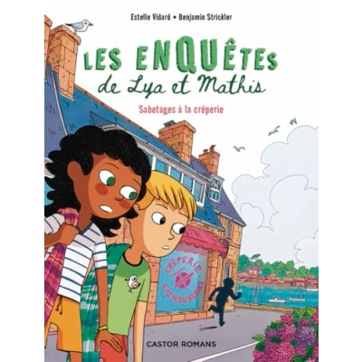 Afbeelding van LES ENQUETES DE LYA ET MATHIS SABOTAGES A LA CREPERIE