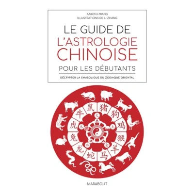 Image de Le guide de l&#039;astrologie chinoise pour débutants