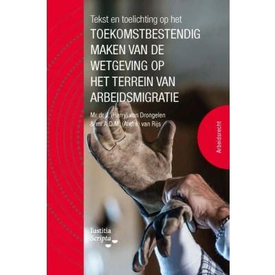 Afbeelding van Tekst en Toelichting op het toekomstbestendig maken van de wetgeving terrein arbeidsmigratie