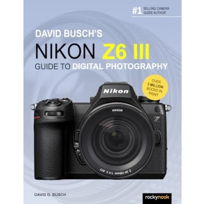 Afbeelding van David Busch&#039;s Nikon Z6 III Guide to Digital Photography