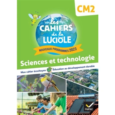 Image de Les Cahiers de la Luciole CM2 Ed. 2024 Sciences et Technologie Cahier élève