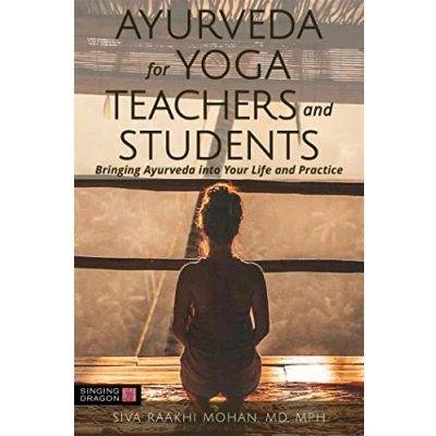 Afbeelding van Ayurveda for Yoga Teachers and Students: Bringing Into Your Life Practice