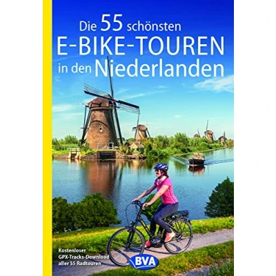 Afbeelding van Die 55 schönsten E Bike Touren in den Niederlanden