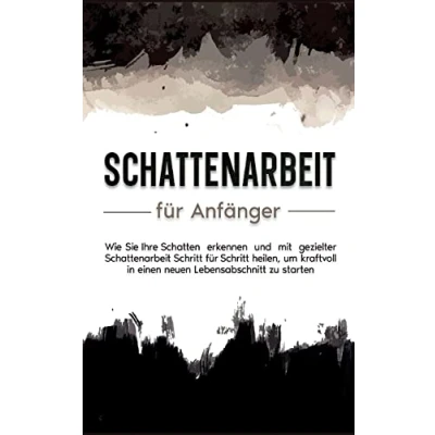 Afbeelding van Mit Schattenarbeit aus der Dunkelheit ans Licht