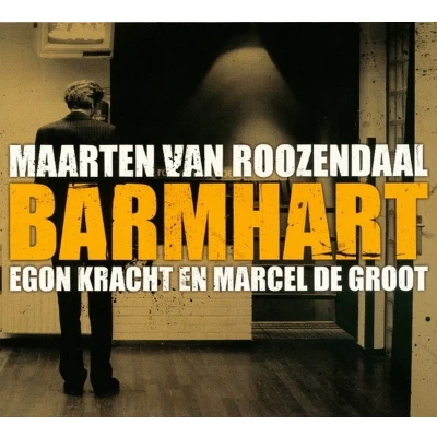Afbeelding van Maarten van Roozendaal, Egon Kracht &amp; Marcel de Groot Barmhart (CD)