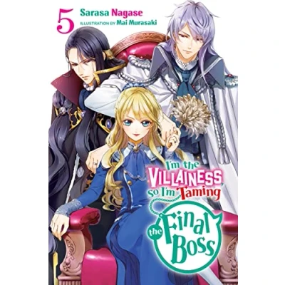Afbeelding van VILLAINESS Taming the Final BOSS NOVEL SC I&#039;m Villainess, So Boss, Vol. 5 (light novel)