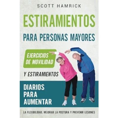 Afbeelding van estiramientos para personas mayores: Ejercicios de movilidad y diarios aumentar la flexibilidad, mejorar postura prevenir lesiones