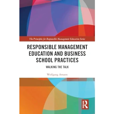 Afbeelding van The Principles for Responsible Management Education Series and Business School Practices