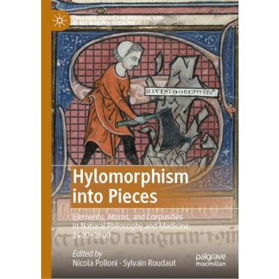 Afbeelding van Palgrave Studies in Medieval and Early Modern Medicine Hylomorphism into Pieces