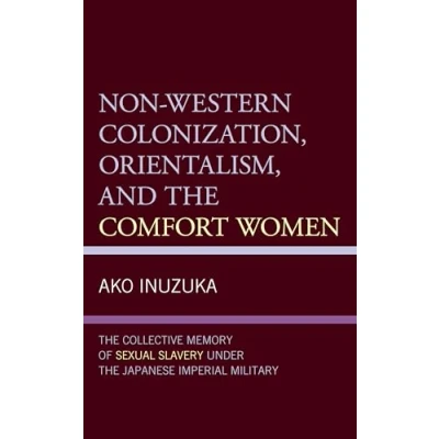 Afbeelding van Non Western Colonization, Orientalism, and the Comfort Women