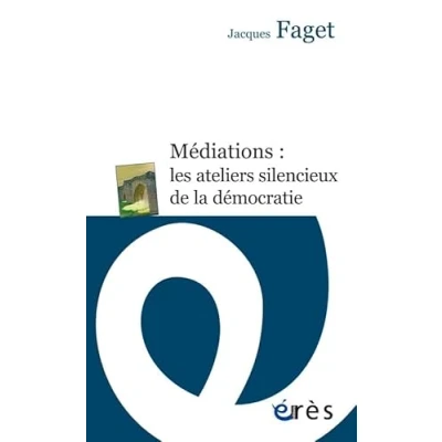 Afbeelding van Médiations : les ateliers silencieux de la démocratie