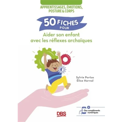 Image de 50 fiches pour aider son enfant avec les réflexes archaïques