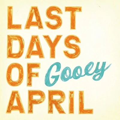 Afbeelding van Last Days Of April Gooey